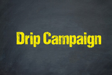 Obraz premium Drip Campaign