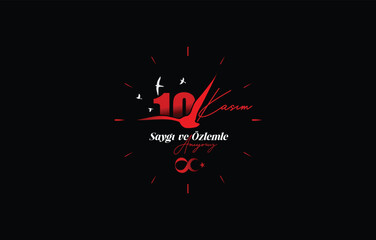 10 Kasım Atatürk Anma Günü, Saygıyla ve Özlemle Anıyoruz. Translate: November 10 is Ataturk Commemoration Day, we remember it with respect and longing.