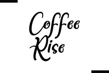  Coffee rise Stylish Typography Text On White Background