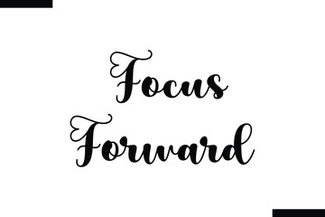  Focus forward abstract typography text motivational quotes