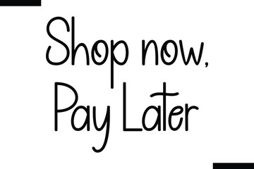 Obraz premium Shop now, pay later Stylish Typography Text On White Background