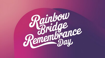 Rainbow Bridge Remembrance Day Text on Gradient Background