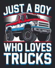 Just a Boy Who Loves Trucks T-Shirt Design with Bold Text and Vintage Truck Illustration