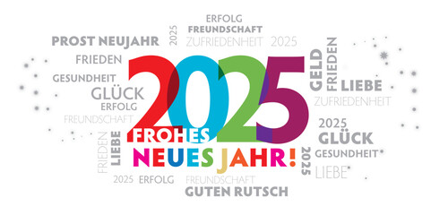 Neujahrsgrüße 2025 - bunter fröhlicher Text mit verschiedenen Grußformeln und Wünschen auf weißem Hintergrund - deutsch