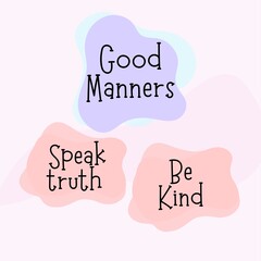 Good Manner speak truth and be kind education poster design 