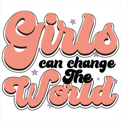 GIRLS CAN CHANGE THE WORLD   Girl Power T-Shirt design