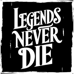 LEGEND NEVER DIES t shirt design template