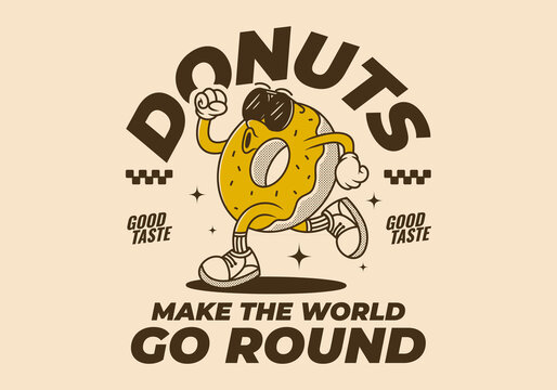 Donut, make the world go round. Retro mascot character of donut in running pose, good for t shirt prin