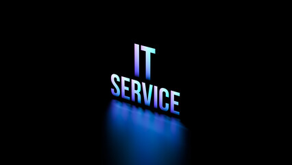 IT SERVICE, neon text,glowing word,IT service concept,wallpaper.3D render