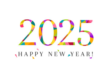 2025 Happy new year! Cheerful, colorful concept with vibrant colors and design elements as confetti. Vector illustration isolated on white background.