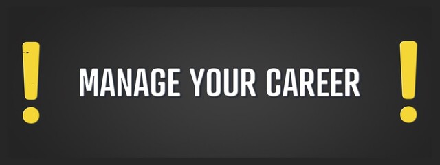 Manage Your Career. A blackboard with white text. Illustration with grunge text style.