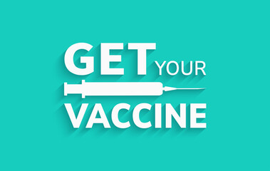 Get your vaccine vector illustration. Vaccination slogan with white syringe isolated. Vaccine promo concept. medical health care design for seasonal immunization advertising, viral prevention cards