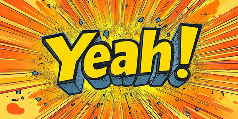 Yeah exploding comic book expression depicting excitement and enthusiasm