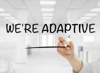 We're adaptive