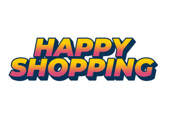 Happy shopping. Text effect with for digital ads