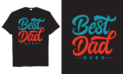 Best Dad Ever T-shirt Design Vector Art Illustration.