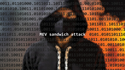 Cyber attack mev sandwich attack text in foreground screen, anonymous hacker hidden with hoodie in the blurred background. Vulnerability text in binary system code on editor program.