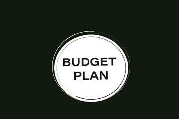 website, budget plan, button, learn, stay, template, tuned, design, level, sign, speech, bubble  banner, modern, symbol, click. 
