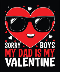 Sorry boys my dad is my Valentine, family dad lover t-shirt design, Valentine's Day.