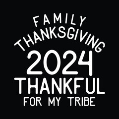 Family Thanksgiving 2024 Thankful For My Tribe Matching T-Shirt
