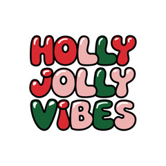 holly jolly vibes, Christmas vector graphic