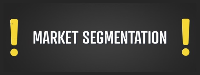 Market Segmentation.. A blackboard with white text. Illustration with grunge text style.