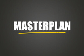 Masterplan. A blackboard with white text. Illustration with grunge text style.