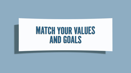 Match your values and goals. A card isolated on blue background.