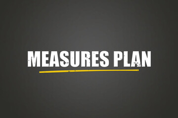 Measures Plan. A blackboard with white text. Illustration with grunge text style.