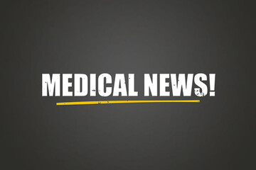 Fototapeta premium Medical News. A blackboard with white text. Illustration with grunge text style.