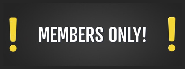 Members only. A blackboard with white text. Illustration with grunge text style.