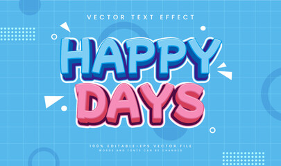 Happy days editable vector text effect. Suitable for happy title theme.