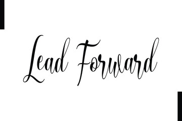 Lead forward Stylish Typography Text Motivational Quotes