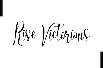 Rise victorious Stylish Typography Text Motivational Quotes