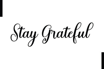 Stay grateful Stylish Typography Text Motivational Quotes