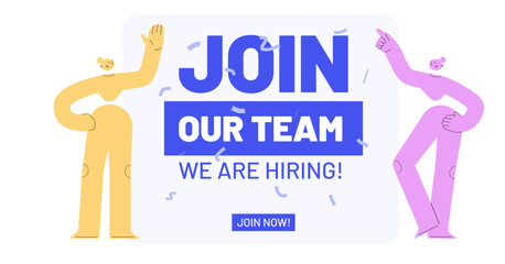 Recruiting concept. Minimal vector illustration for human resources and management. Two abstract characters with text join our team and we are hiring.