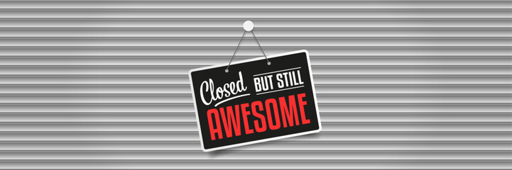 Closed but still awesome