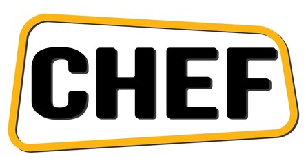 CHEF text on yellow-black trapeze stamp sign.