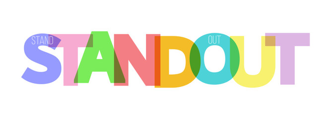 STAND OUT. A motivating phrase for learning, training, self-perfection and goal achievement