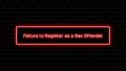 Failure to Register as a Sex Offender のネオン文字