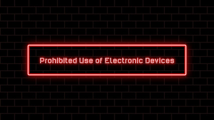 Prohibited Use of Electronic Devices のネオン文字