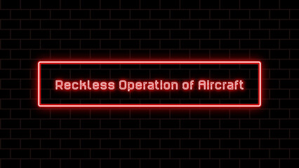 Reckless Operation of Aircraft のネオン文字