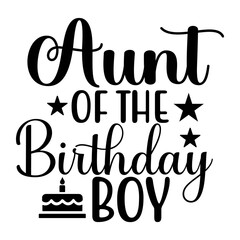 Aunt Of The Birthday Boy SVG Design