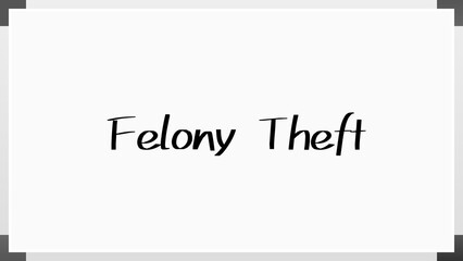 Felony Theft のホワイトボード風イラスト