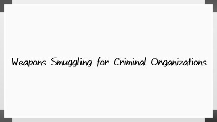 Weapons Smuggling for Criminal Organizations のホワイトボード風イラスト