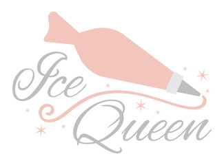 Ice Queen, holiday phrase design with icing piping bag and sparkles
