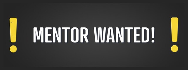 Mentor Wanted. A blackboard with white text. Illustration with grunge text style.