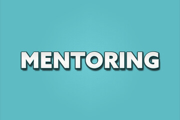 Mentoring. A Illustration with white text isolated on light green background.