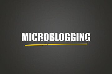 Microblogging. A blackboard with white text. Illustration with grunge text style.