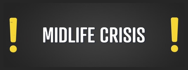 Midlife Crisis. A blackboard with white text. Illustration with grunge text style.